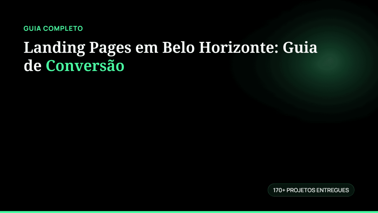 Landing Pages em Belo Horizonte: Guia de Conversão