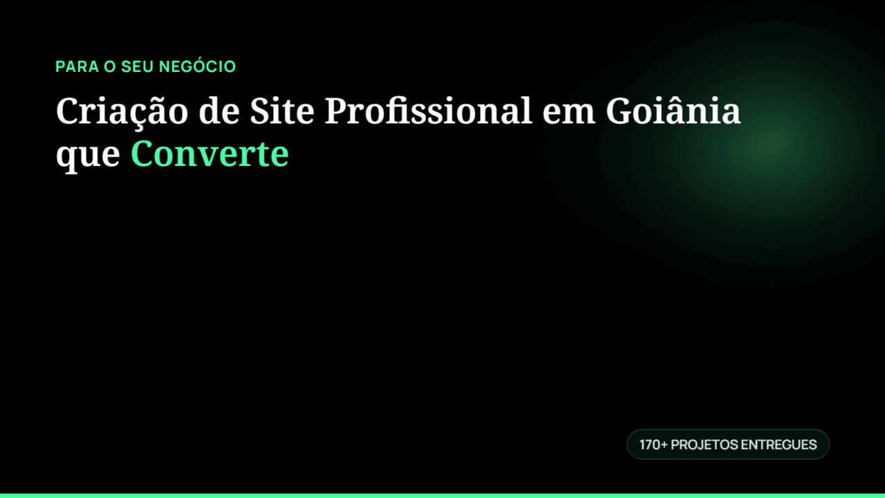 Criação de Site Profissional em Goiânia que Converte