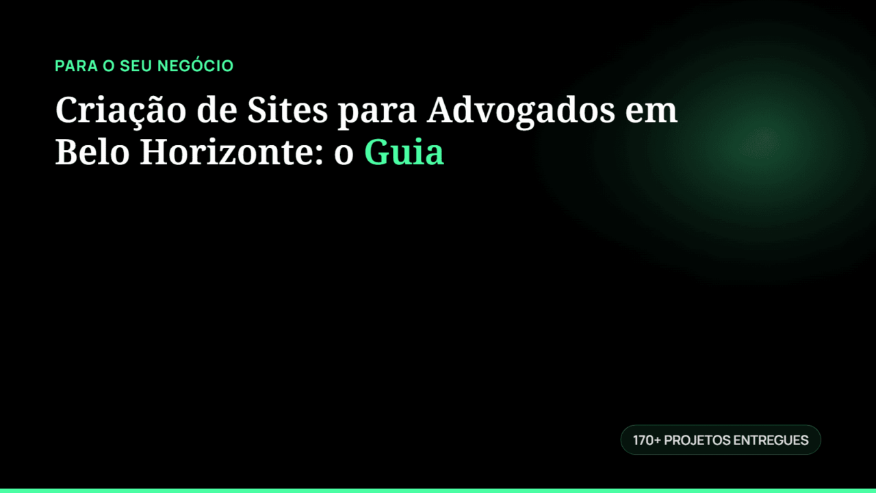 Criação de Sites para Advogados em Belo Horizonte: o Guia