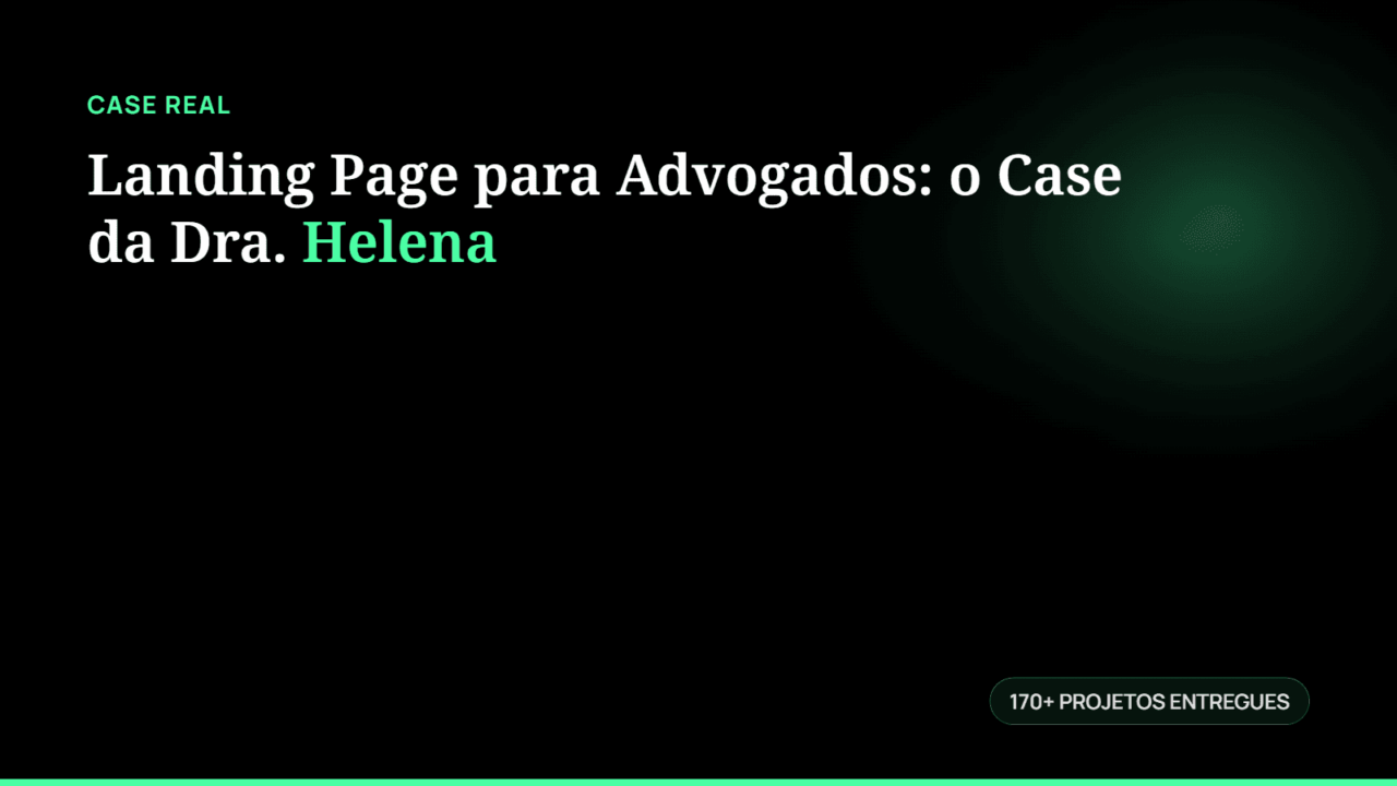 Landing Page para Advogados: o Case da Dra. Helena