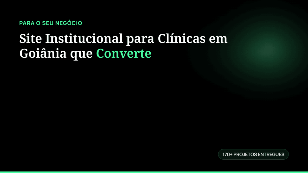 Site Institucional para Clínicas em Goiânia que Converte