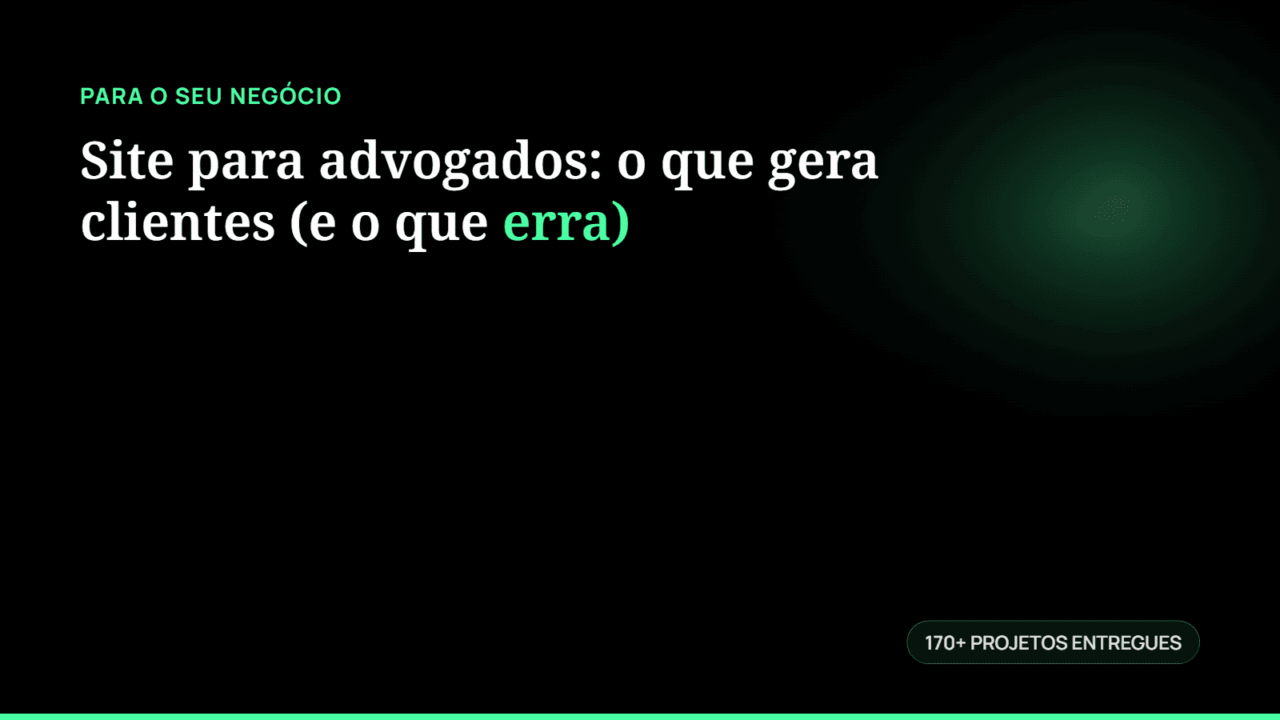 Site para advogados: o que gera clientes (e o que erra)