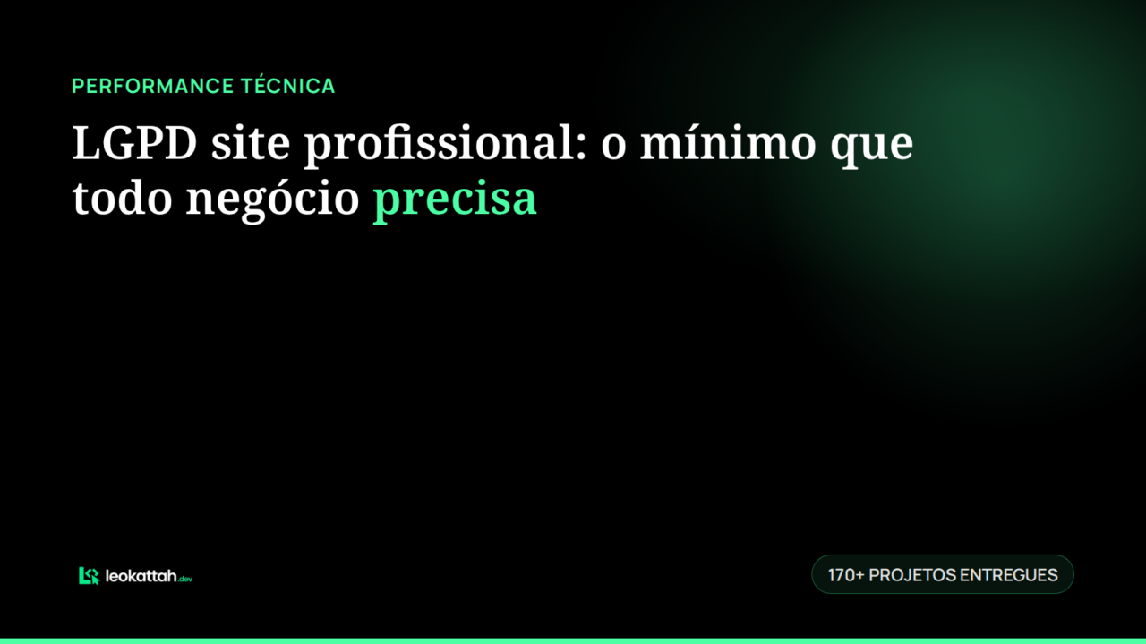 LGPD site profissional: o mínimo que todo negócio precisa