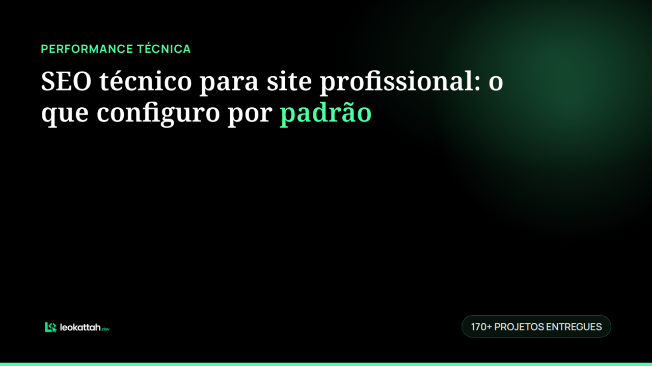 SEO técnico para site profissional: o que configuro por padrão
