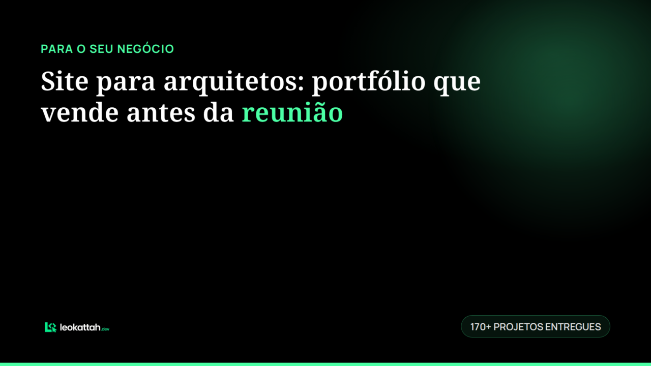 Site para arquitetos: portfólio que vende antes da reunião