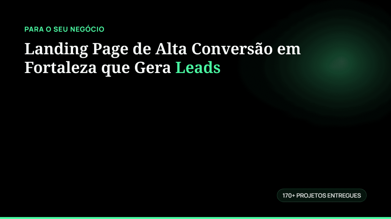 Landing Page de Alta Conversão em Fortaleza que Gera Leads
