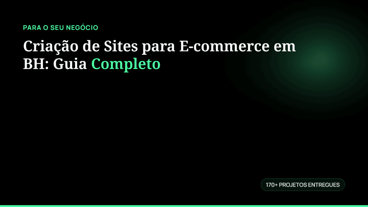 Criação de Sites para E-commerce em BH: Guia Completo