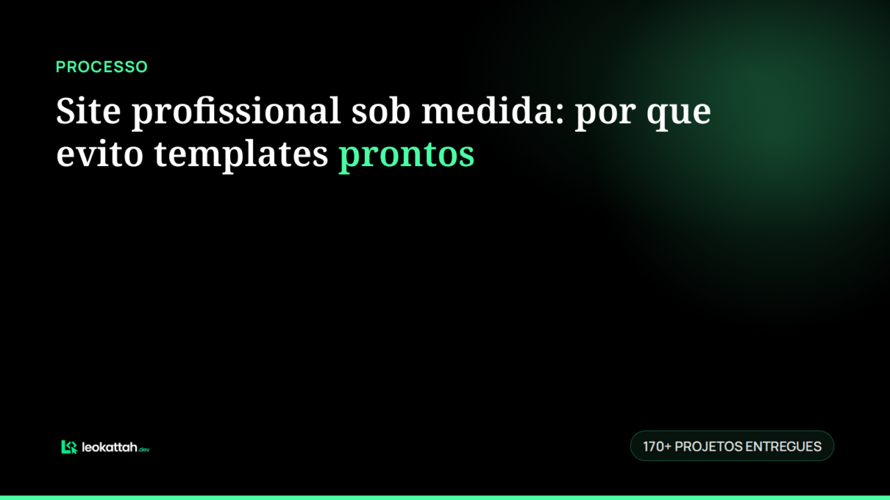 Site profissional sob medida: por que evito templates prontos