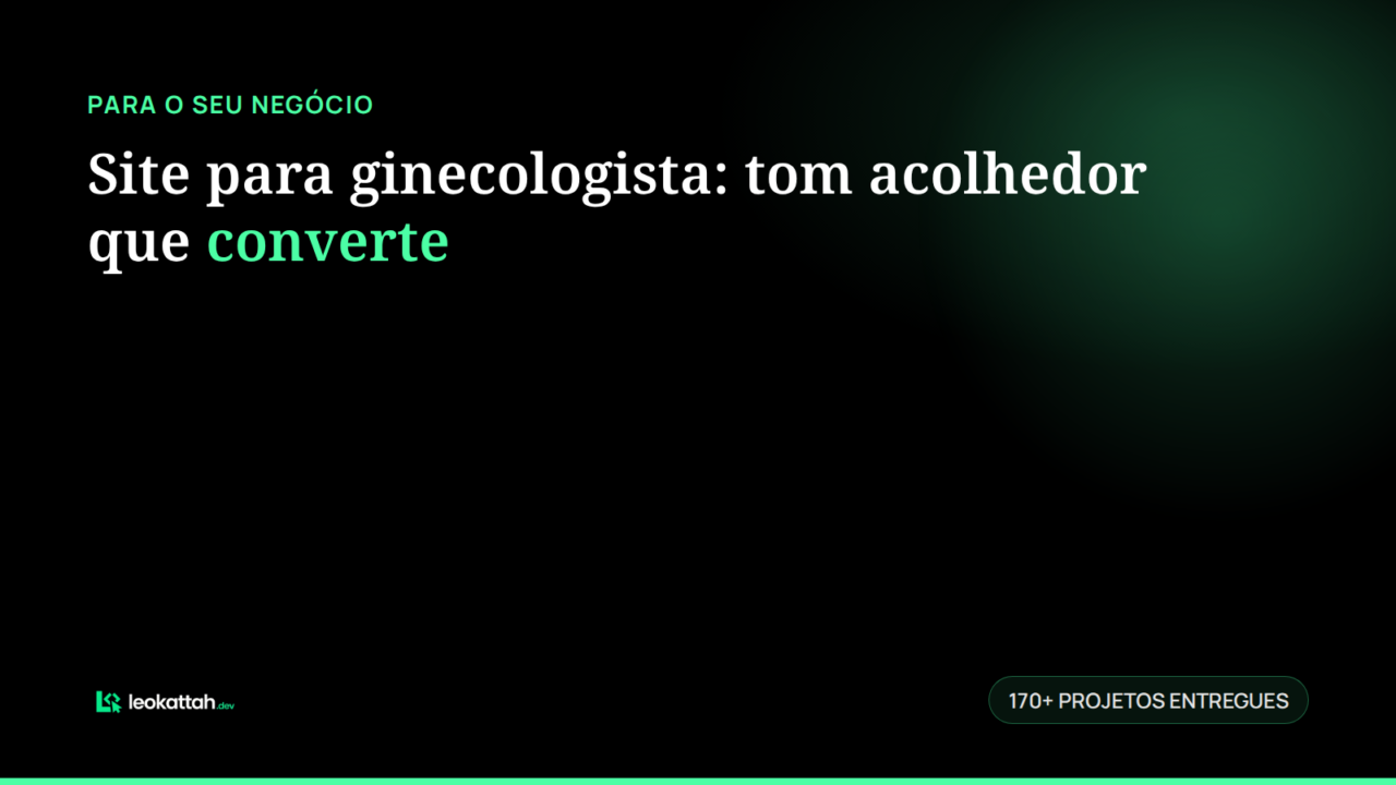 Site para ginecologista: tom acolhedor que converte